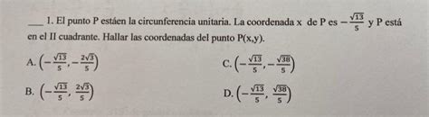 1 El Punto P Estáen La Circunferencia Unitaria La