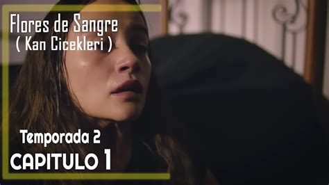 Kan Cicekleri Flores de Sangre Temporada 2 Capitulo 1 en Español