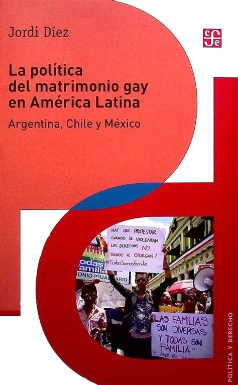 La política del matrimonio gay en América Latina Argentina Chile y México Editorial Temis