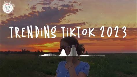 Trending Tiktok 2023 🍹 Tiktok Viral Songs Best Tiktok Songs Youtube