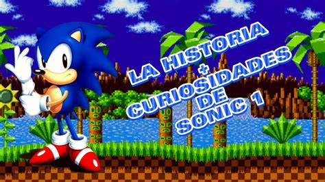 La Historia Curiosidades De Sonic 1 Youtube