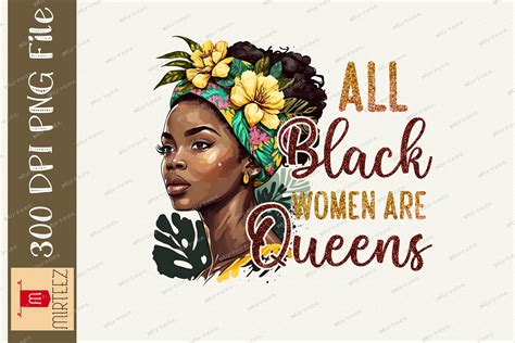 All Black Women Are Queens Graphic By Mirteez · Creative Fabrica