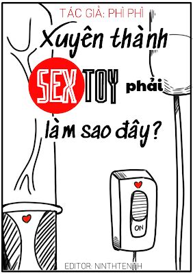 Xuyên thành sex toy phải làm sao đây Đam Mỹ Mới Hoàn