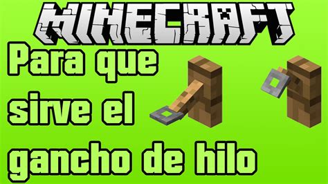 Minecraft Para Que Sirve El Gancho De Hilo 2 YouTube