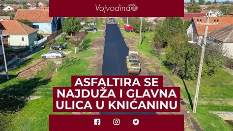 Asfaltira Se Najdu A I Glavna Ulica U Kni Aninu Vojvodinauzivo Youtube