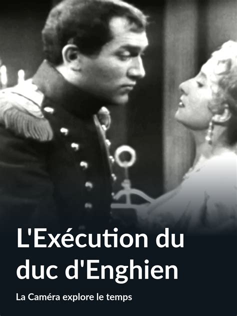 Prime Video L Exécution du duc d Enghien La Caméra explore le temps