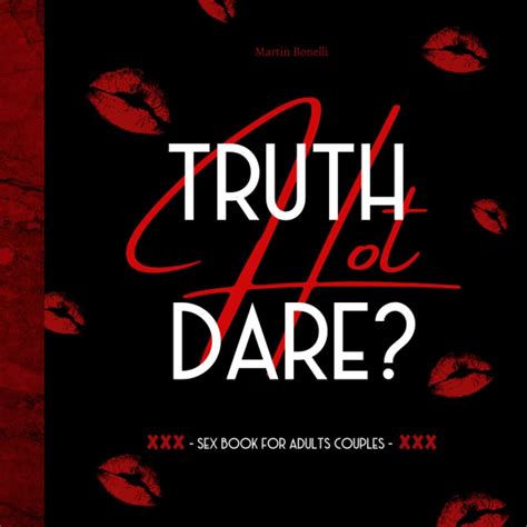 Truth Or Dare Sex Book For Adults Couples 50 Sexy Games With Naughty