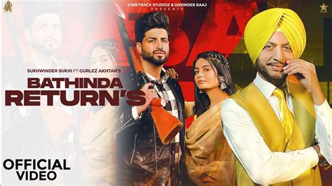 BATHINDA RETURN S Official Video Sukhwinder Sukhi Gurlej Akhtar