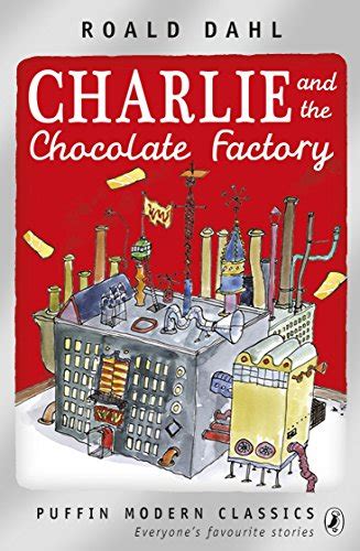 Charlie And The Chocolate Factory Puffin Modern Classics By Roald