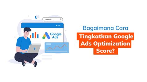 Bagaimana Cara Tingkatkan Google Ads Optimization Score