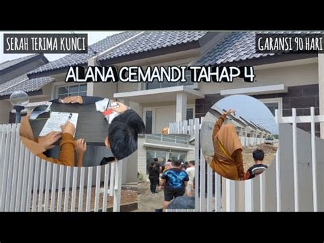 Yang Belum Terima Kunci Siapa Segera Garansi Hari Alana Cemandi