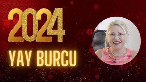 YAY BURCU 2024 YILLIK ASTROLOJİ YORUMLARI YouTube