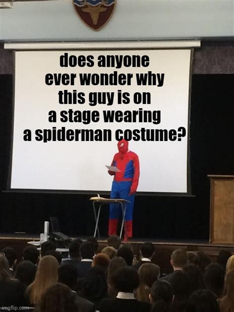 Spiderman Presentation Memes Imgflip