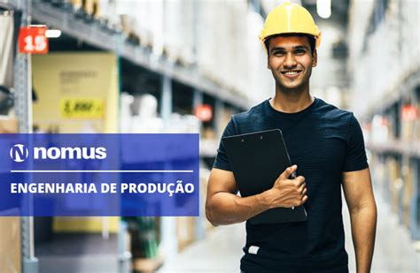 Engenharia de Produção saiba tudo sobre o curso Blog Industrial Nomus