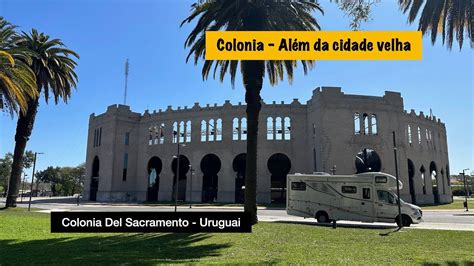 Colonia Del Sacramento Al M Da Cidade Velha Pra A De Touros E A