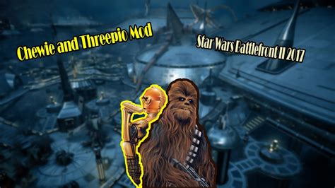 Chewie And Threepio Mod Gameplay Star Wars Battlefront II 2017