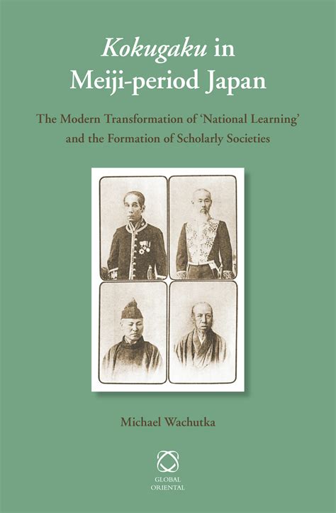 Kokugaku in Meiji-period Japan – The Modern Transformation of 'National