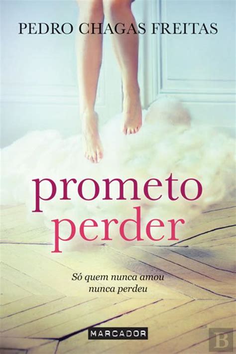 Prometo Perder Pedro Chagas Freitas Livro Bertrand