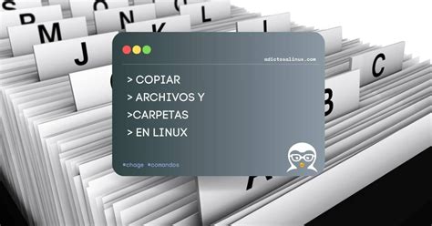 Cómo Copiar Archivos y Carpetas en Linux AdictosALinux