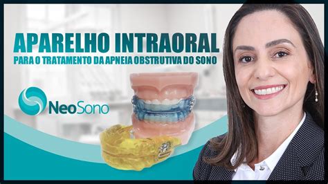 Aparelho Intraoral Para O Tratamento Da Apneia Obstrutiva Do Sono Youtube