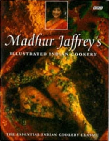 Madhur Jaffrey Illustrated Indian Cookery Madhur Jaffrey 9780563383031 ...