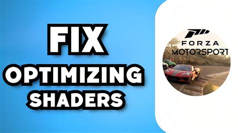 How To Fix Forza Motorsport Optimizing Shaders Every Time Guide