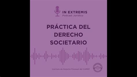 In Extremis Practica Del Derecho Societario Youtube