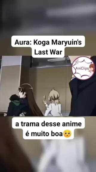 Aura Koga Maryuin S Last War Stream