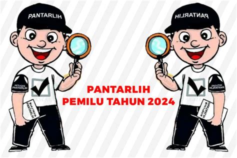 Mau Daftar Pantarlih Pemilu 2024? Berikut Syarat, Tugas dan ...