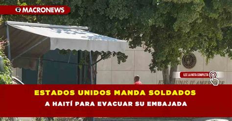 Estados Unidos Manda Soldados A HaitÍ Para Evacuar Su Embajada — Macronews