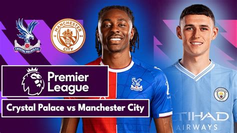 Crystal Palace 2 4 Manchester City Premier League LIVE YouTube