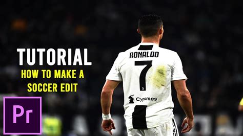 How To Make A Soccer Edit For Beginners Premiere Pro Tutorial 2020