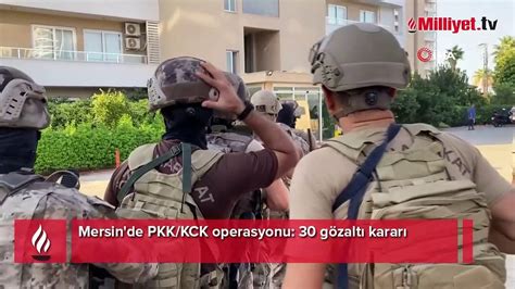 Mersin De Pkk Kck Operasyonu G Zalt Karar Dailymotion Video