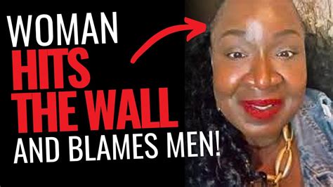 Woman Hits The Wall And Blames Men For Being Single She Realizes The