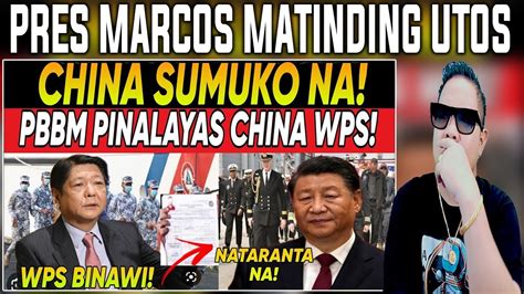 Grabe Pbbm Matinding Utos Walang Titigil Ano Man Mangyari China Layas