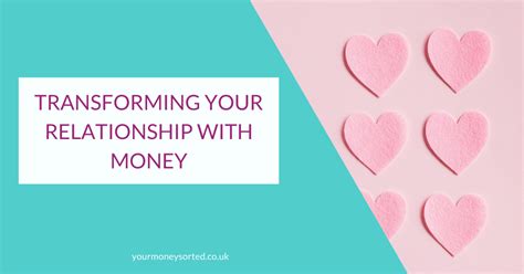 Transforming Your Relationship With Money Your Money Sorted