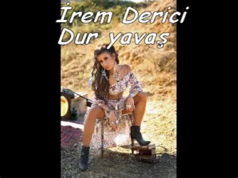 İrem Derici Dur Yavaş 2016 offical Remix YouTube