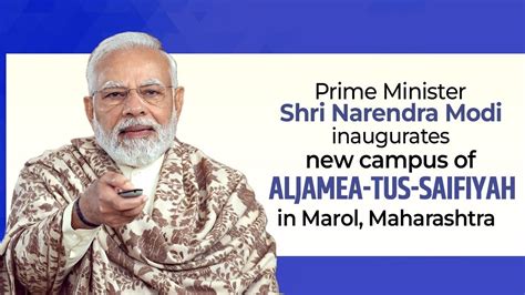 PM Shri Narendra Modi Inaugurates New Campus Of Aljamea Tus Saifiyah In