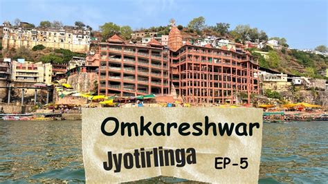 Omkareshwar Jyotirlinga Ujjain Omkareshwar Ep Youtube