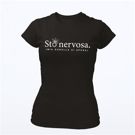 T Shirt Sorella Sposa Sto Nervosa Mia Sorella Si Sposa