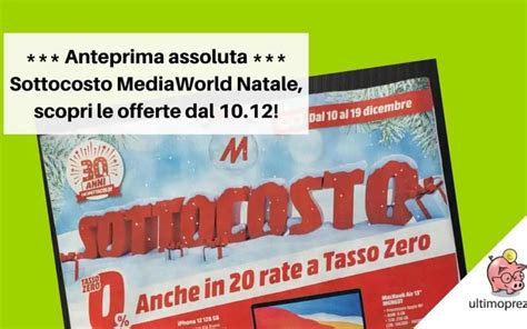 Sottocosto Mediaworld Di Natale Scopriamo Volantino E Offerte Dal