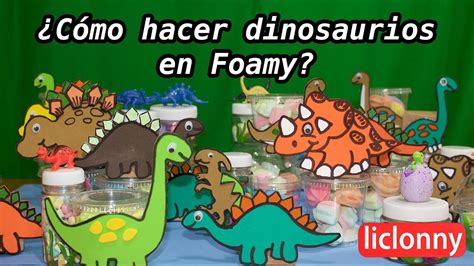 C Mo Hacer Dinosaurios En Foamy Y Dulceros Para Una Fiesta Infantil