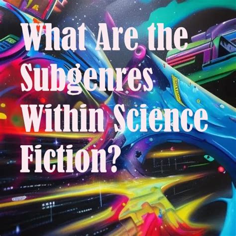 The Subgenres Within Science Fiction Alan Williams Writes