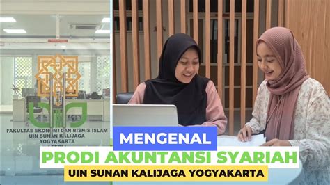 Mengenal Prodi Akuntansi Syariah Uin Sunan Kalijaga Yogyakarta Youtube