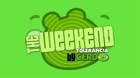 The Weekend By Tolerancia Cerdo Exploramos El Sat Lite