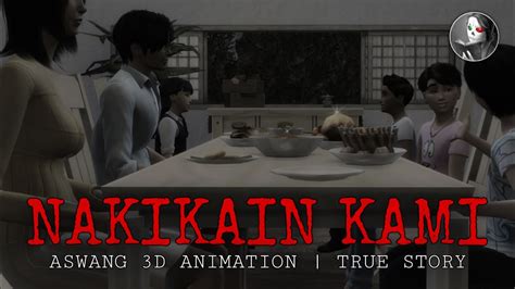 Nakikain Kami Aswang D Animation True Story Youtube