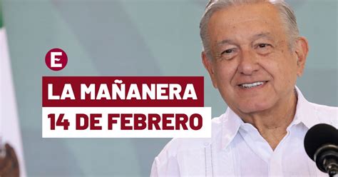 Mañanera De Amlo Hoy 14 De Febrero De 2023 En Vivo