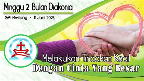 Ibadah Minggu 2 Bulan Diakonia GKI Kwitang 11 Juni 2023 YouTube