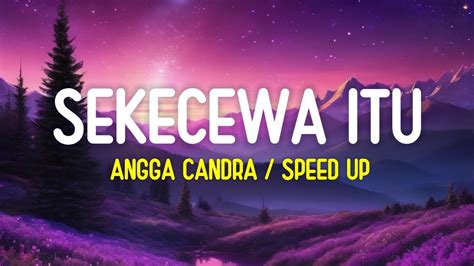 Angga Candra Sekecewa Itu Lirik Lagu Di Mana Letak Hatimu Yang