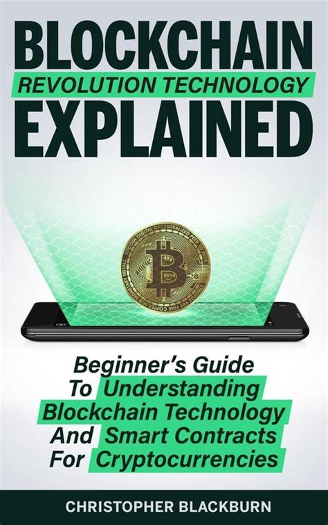 Blockchain Revolution Technology Explained Beginners Guide To